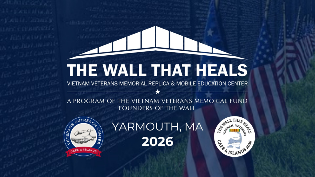 Banner for “The Wall That Heals” Vietnam Veterans Memorial Replica & Mobile Education Center, Yarmouth, MA 2026, with logos for Veterans Outreach Center Cape & Islands and The Wall That Heals Cape & Islands 2026 over a background of the Vietnam Veterans Memorial wall and American flags.